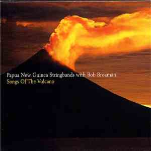 Papua New Guinea Stringbands With Bob Brozman - Songs Of The Volcano