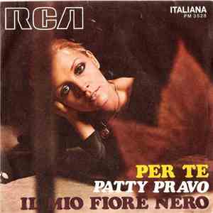 Patty Pravo - Per Te / Il Mio Fiore Nero