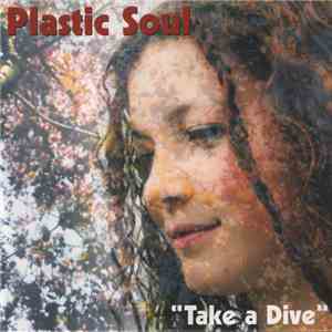 Plastic Soul  - Take A Dive
