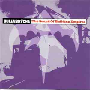 Queensrÿche - The Sound Of Building Empires