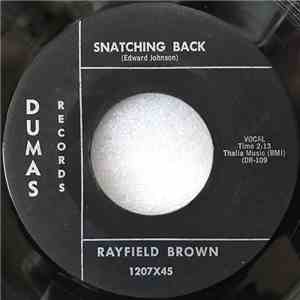 Rayfield Brown - Snatching Back