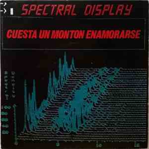 Spectral Display - It Takes A Muscle To Fall In Love = Cuesta Un Montón Enamorarse