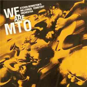 Steven Bernstein - We Are M.T.O.