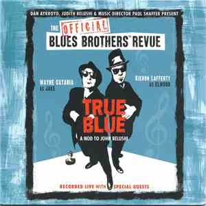 The Official Blues Brothers™ Revue - True Blue (A Nod To John Belushi)
