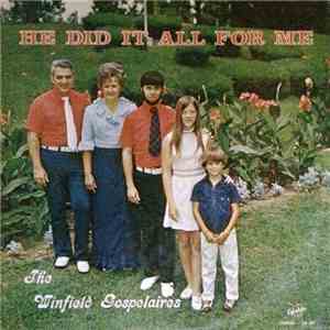 The Winfield Gospelaires - He Did It All For Me