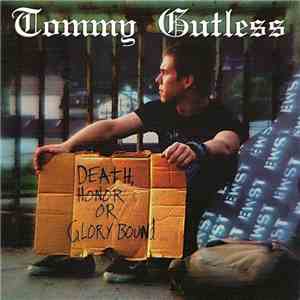 Tommy Gutless - Death, Honor, Or Glory Bound