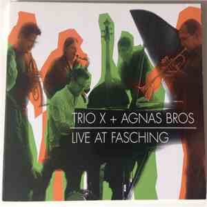 Trio X, Agnas Bros. - Live At Fasching