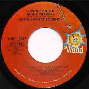 Ultra High Frequency - We're On The Right Track