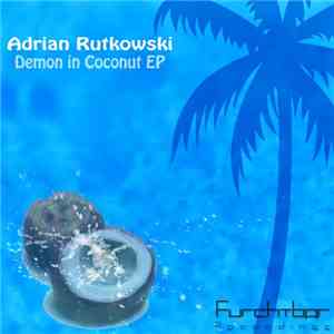 Adrian Rutkowski - Demon In Coconut EP