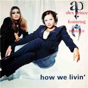 Alex Prince Featuring Mazaya - How We Livin'