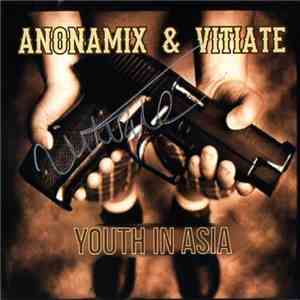 Anonamix & Vitiate - Youth In Asia