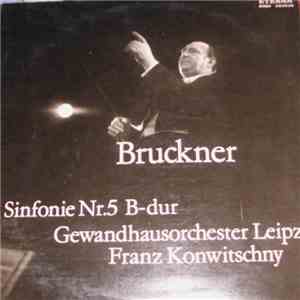 Anton Bruckner - Franz Konwitschny - Gewandhausorchester Leipzig - Sinfonie Nr.5 B-Dur