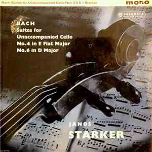 Bach / Janos Starker - Suites For Unaccompanied Cello No. 4 In E Flat Major / No. 6 In D Major