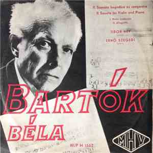 Bartók Béla, Tibor Ney, Ernő Szegedi - II. Szonáta Hegedűre És Zongorára = II. Sonata For Violin And Piano