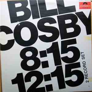 Bill Cosby - Bill Cosby 8:15 12:15