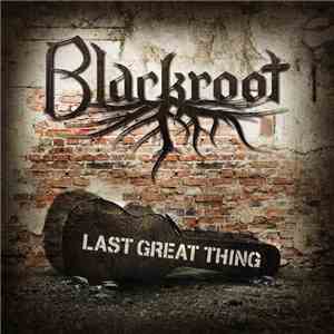 Blackroot - Last Great Thing