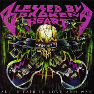 Blessed By A Broken Heart - All Is Fair In Love And War