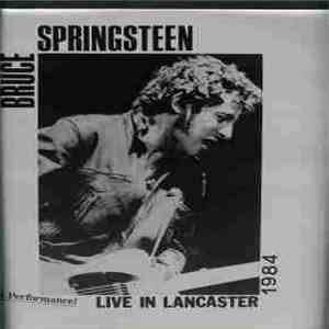 Bruce Springsteen - Live In Lancaster 1984