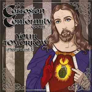 Corrosion Of Conformity COC III - Your Tomorrow (Parts 1 And 2)
