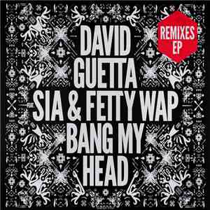 David Guetta Feat. Sia & Fetty Wap - Bang My Head (Remixes EP)
