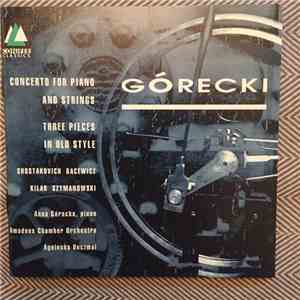 Górecki - Concerto For Piano & Strings / Three Pieces In Old Style