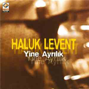 Haluk Levent - Yine Ayrılık
