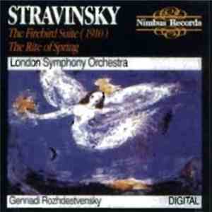 Igor Stravinsky, Gennadi Rozhdestvensky, The London Symphony Orchestra - The Firebird Suite - The Rite of Spring