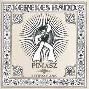 Kerekes Band - Pimasz (Ethno Funk)