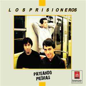 Los Prisioneros - Pateando Piedras (Deluxe Edition)