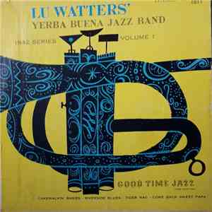 Lu Watters And The Yerba Buena Jazz Band - 1942 Series Volume 1