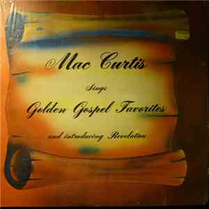 Mac Curtis And Revelation - Golden Gospel Favorites