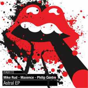 Maxence - Mike Rud - Philipp Centro - Astral