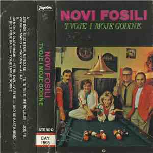Novi Fosili - Tvoje I Moje Godine
