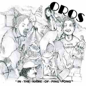 Oros - In The Name of Ping-Pong-Gore-Grind