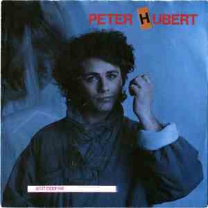 Peter Hubert - Jetzt Oder Nie