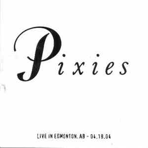 Pixies - Live In Edmonton, AB - 04.18.04