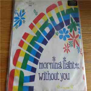 Rainbow  - Morning Light / Without You