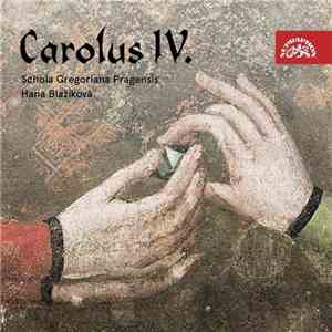 Schola Gregoriana Pragensis, Hana Blažíková - Carolus IV. (Rex Et Imperator)