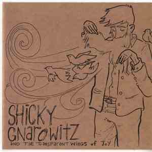 Shicky Gnarowitz And The Transparent Wings Of Joy - Vol I