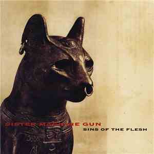 Sister Machine Gun - Sins Of The Flesh