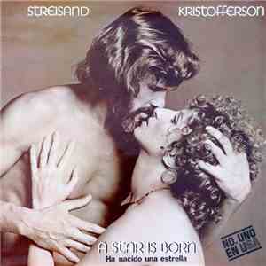 Streisand, Kristofferson - A Star Is Born = Ha Nacido Una Estrella
