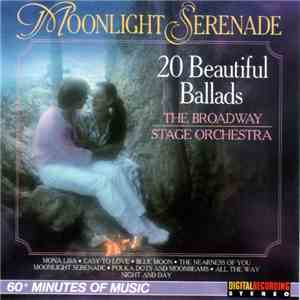 The Broadway Stage Orchestra - Moonlight Serenade (20 Beautiful Ballads)