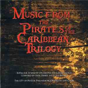 The City Of Prague Philharmonic Orchestra And Choir - Music From The Pirates Of The Caribbean Trilogy