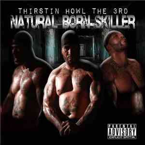 Thirstin Howl III - Natural Born Skiller