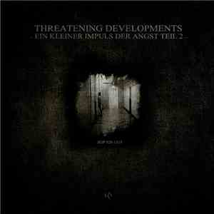 Threatening Developments - Ein Kleiner Impuls Der Angst Teil 2