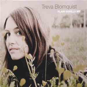 Treva Blomquist - Plain Vanilla Me
