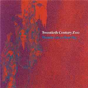 Twentieth Century Zoo - Thunder On A Clear Day