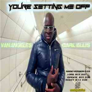 Van Angeles & Carl Ellis - Youre Setting Me Off