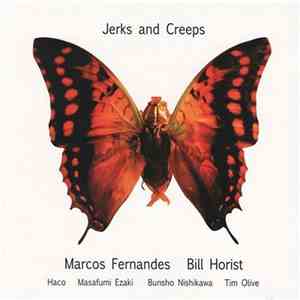 Bill Horist / Marcos Fernandes - Jerks And Creeps