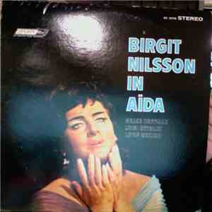 Birgit Nilsson, Verdi, Orchestra Of The Royal Opera House, Covent Garden, John Pritchard - Birgit Nilsson In Aida
